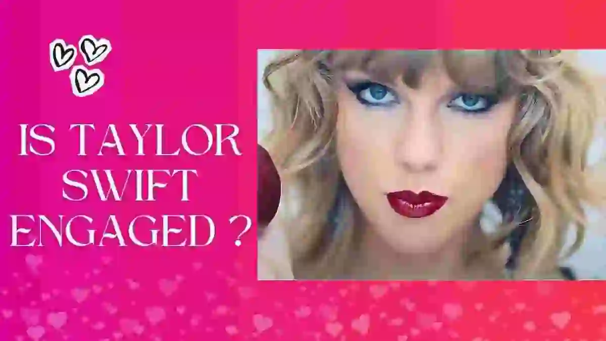 Taylor Swift Engaged